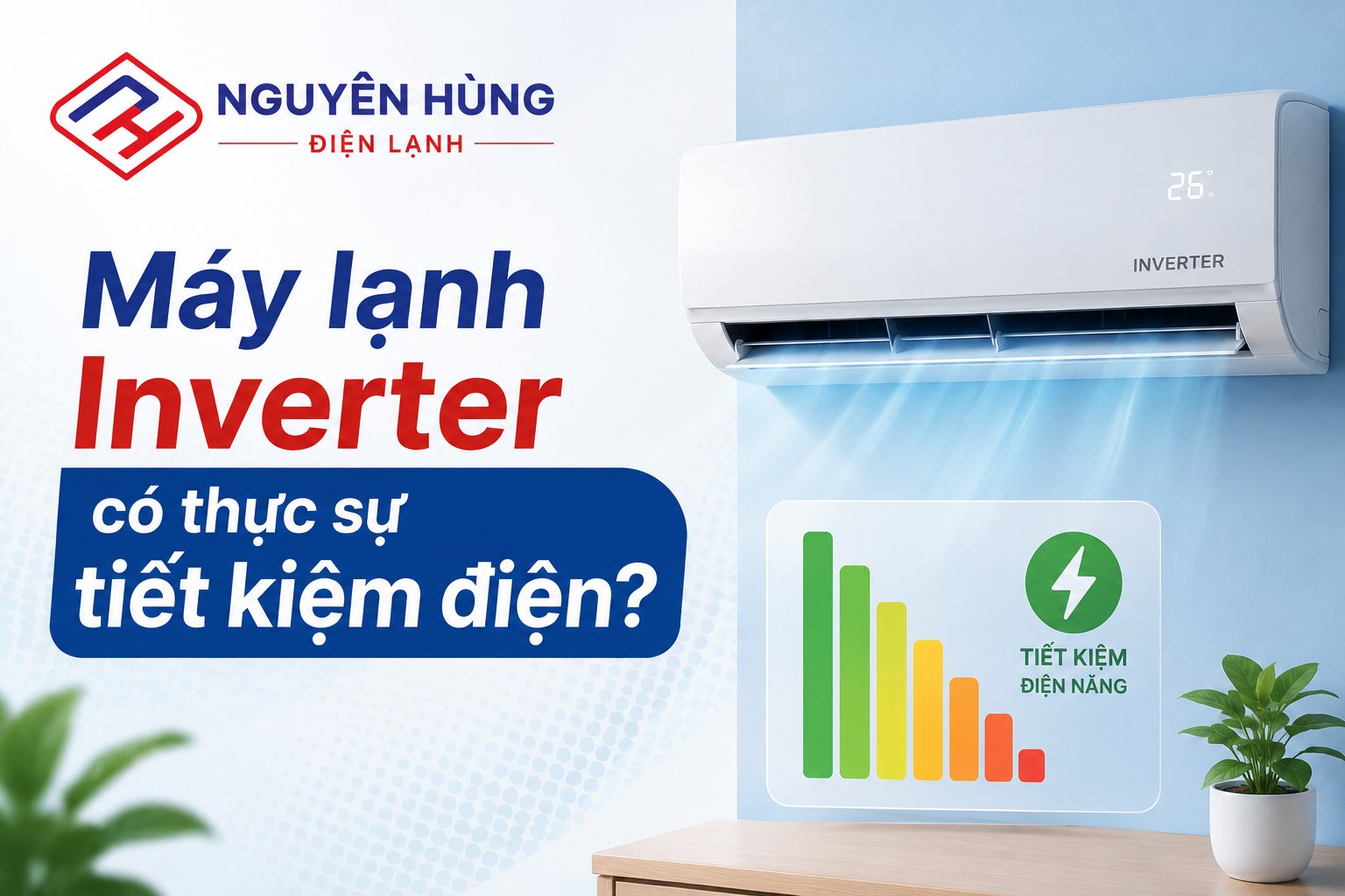 Máy lạnh Inverter có thực sự tiết kiệm điện?